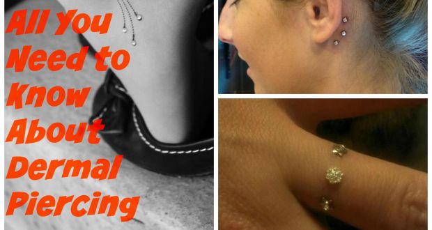 Getting A Dermal Piercing What You Should Know