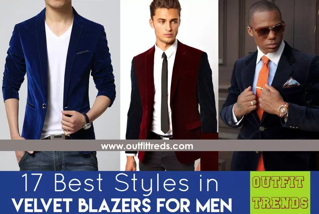 How to Wear Velvet Blazer for Men ? 17 Outfit Ideas How to Wear Velvet Blazer for Men ? 17 Outfit Ideas
