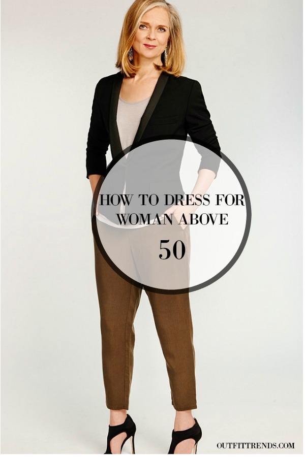 Dressing Styles For Women Over 50 18 Outfits For Fifty Plus