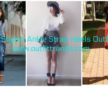 18 Stylish Ankle Straps Heels Outfits