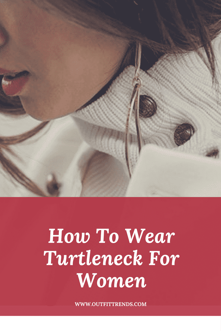 2019 year - Women Turtleneck Outfits-23 Ideas How To Style a Turtleneck 2019 year