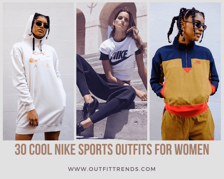 30 Cool Nike Sports Outfits For Women- Gym & Workout Outfits