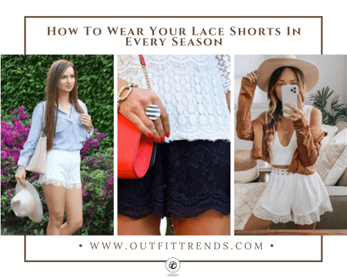 Cute Outfits with Lace Shorts - 20 Ways to Wear Lace Shorts