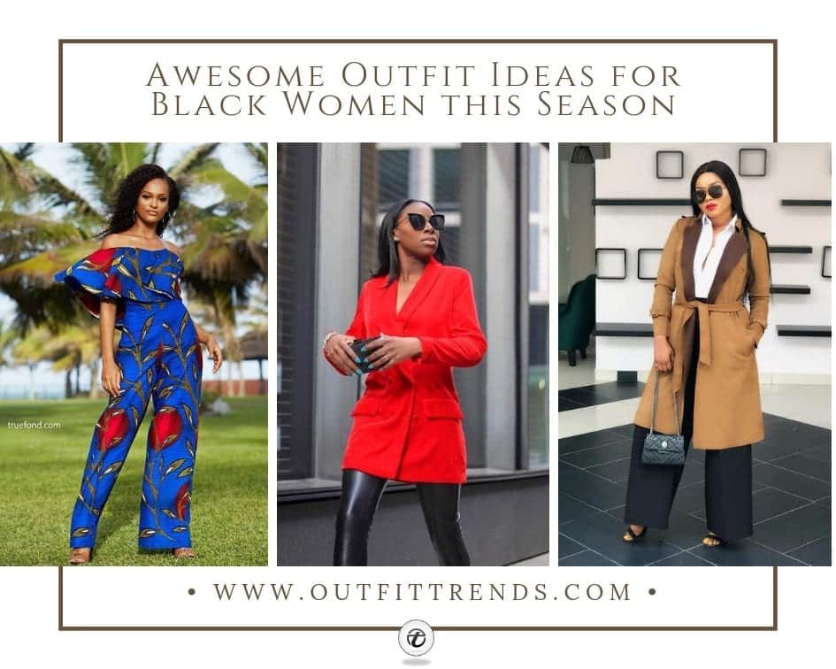 20 Cool Outfit Ideas for Black Women this Season 20 Cool Outfit Ideas for Black Women this Season