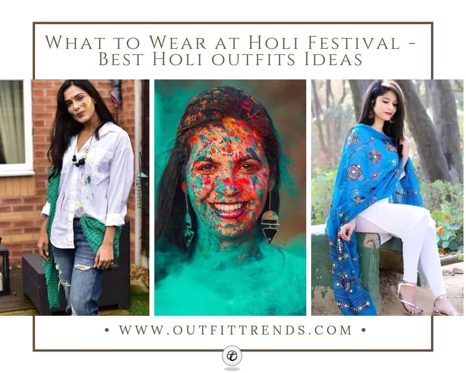 What to Wear at Holi Festival – 16 Best Holi Outfit Ideas