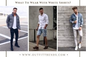 Men's White Shirt Outfits-30 Combinations with White Shirts