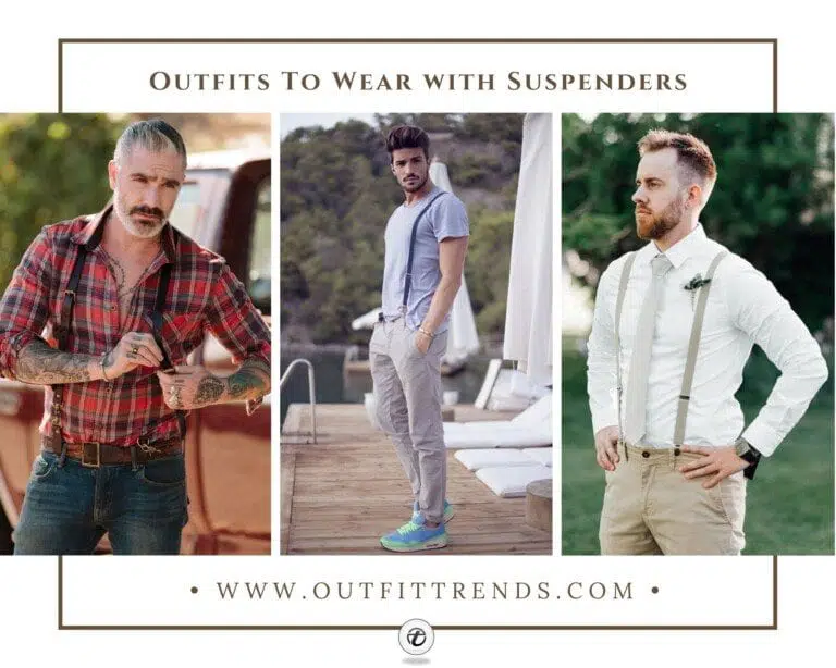 How to Wear Braces? 32 Men’s Outfits With Suspenders