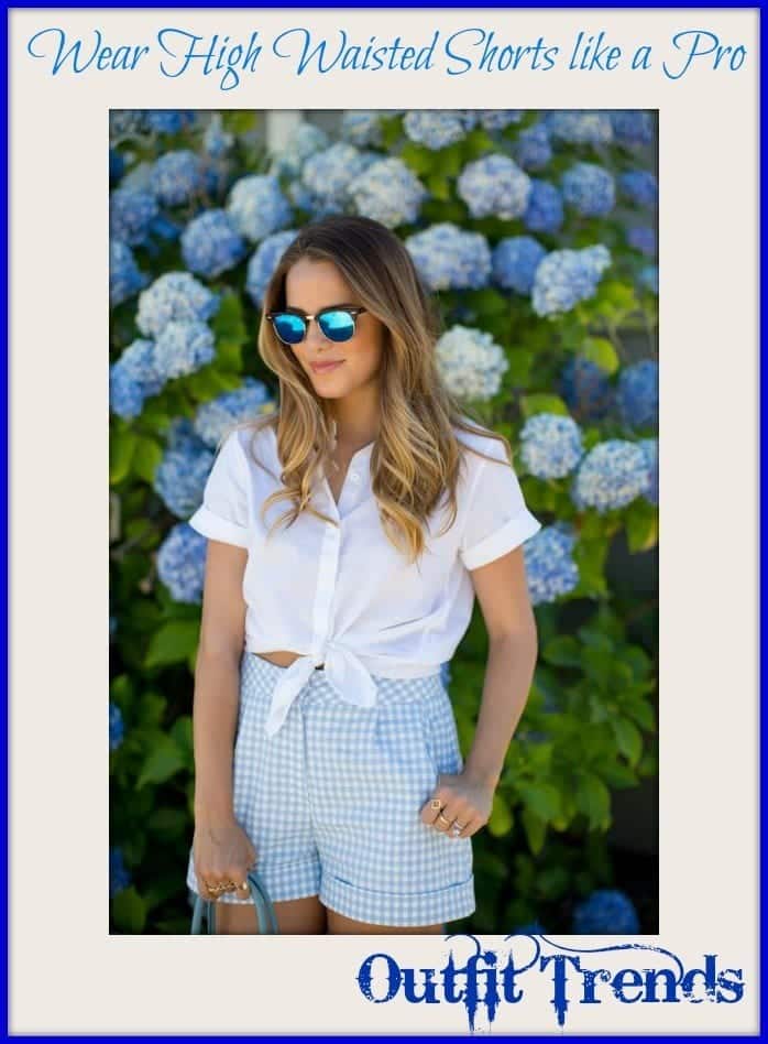 #High Waisted Shorts Outfits- How To Wear High Waisted Shorts
