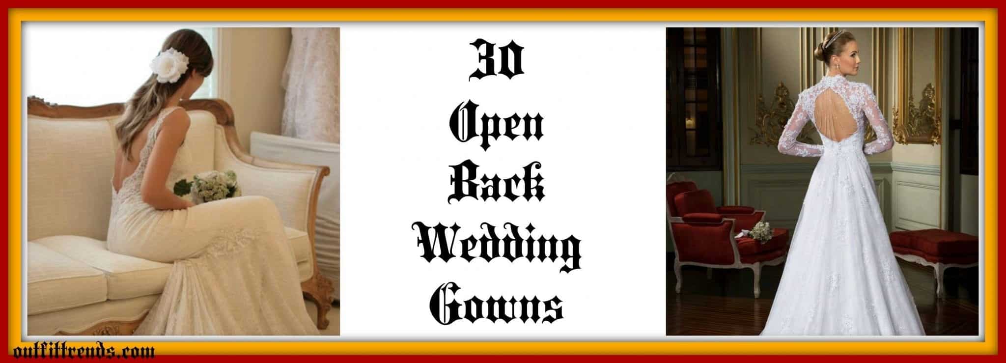 Wedding Dresses with Open Back - 30 Different Looks to Copy