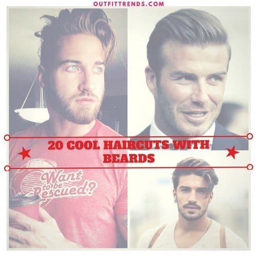 Hairstyles with Beards - 20 Best Haircuts that Go with Beard Hairstyles with Beards - 20 Best Haircuts that Go with Beard