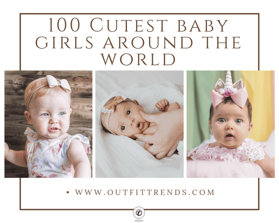 100 Cutest Baby Girls Pictures From Around The World