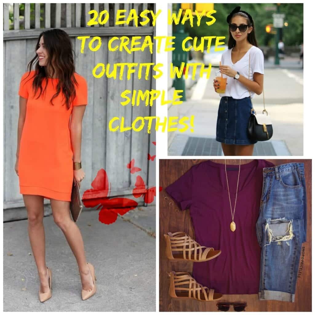 How To Create Cute Outfits With Simple Clothes–20 Style Ideas How To Create Cute Outfits With Simple Clothes–20 Style Ideas