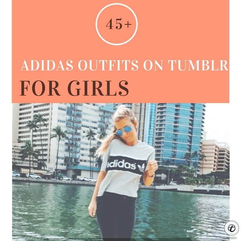 45+ Most Popular Adidas Outfits on Tumblr for Girls