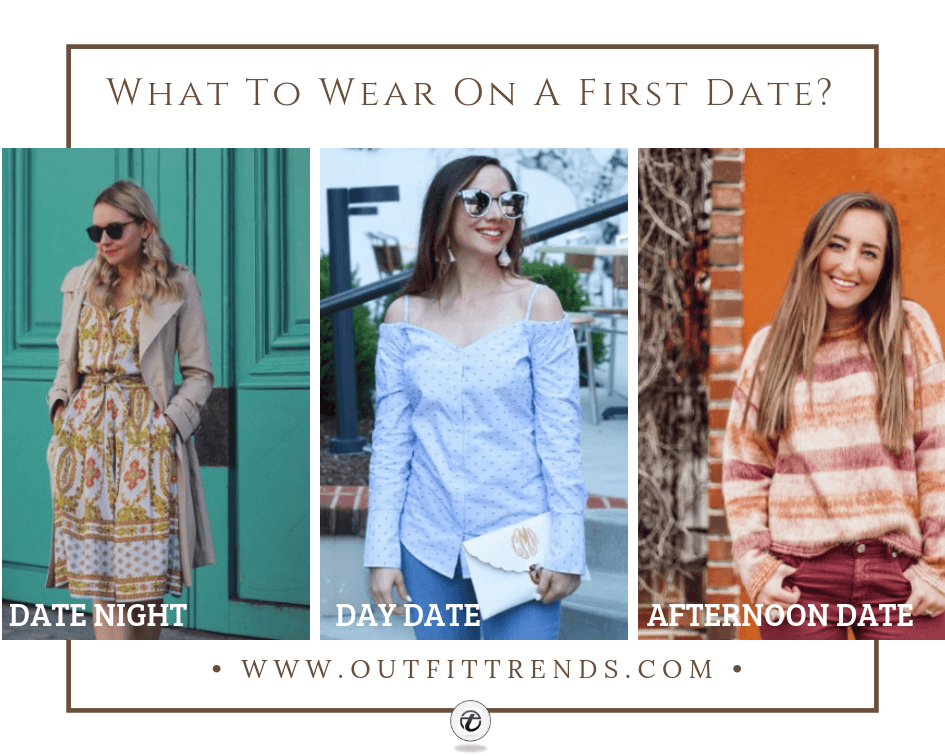 What To Wear On A First Date? 25 First Date Outfits For Girls