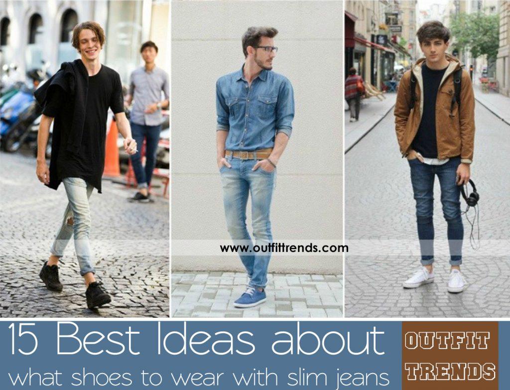 Shoes with Skinny Jeans for Men 15 Best Footwear for Skinny