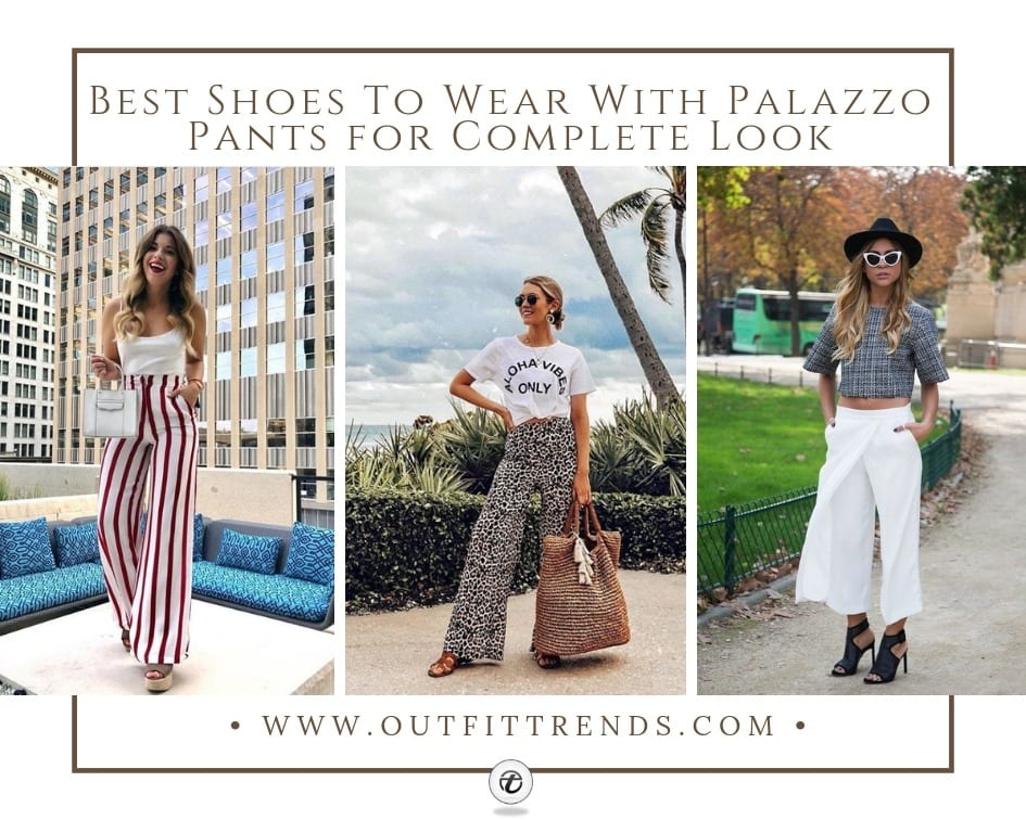 18 Best Shoes To Wear With Palazzo Pants For Complete Look