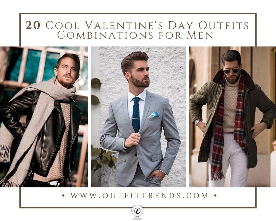 20 Cool Valentine’s Day Outfits Ideas for Men 2022