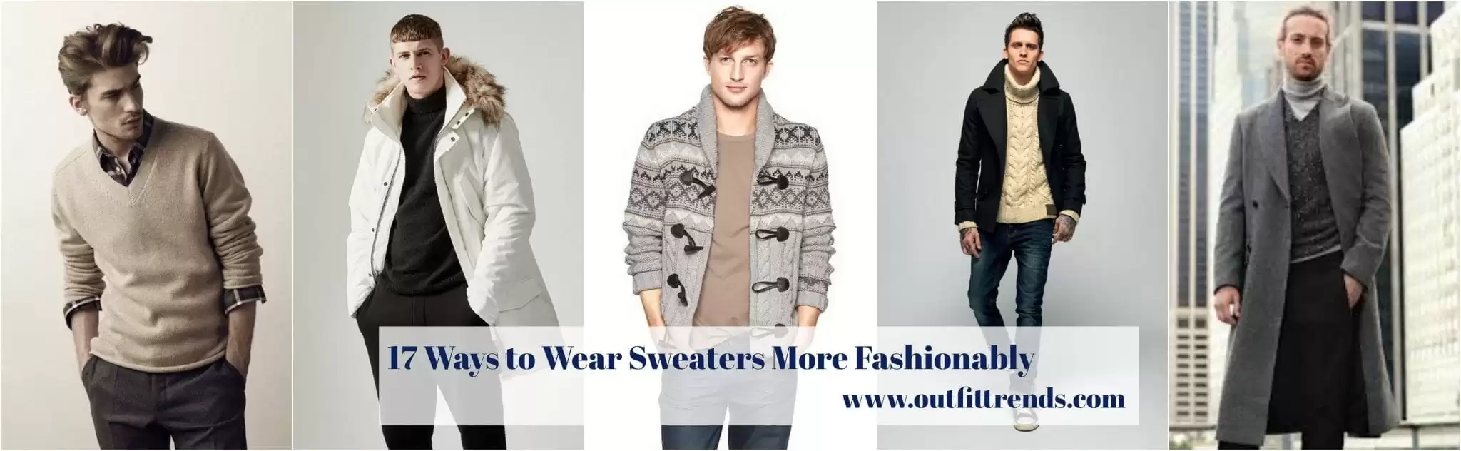 17 Sweater Outfit Ideas for Men with Styling Tips