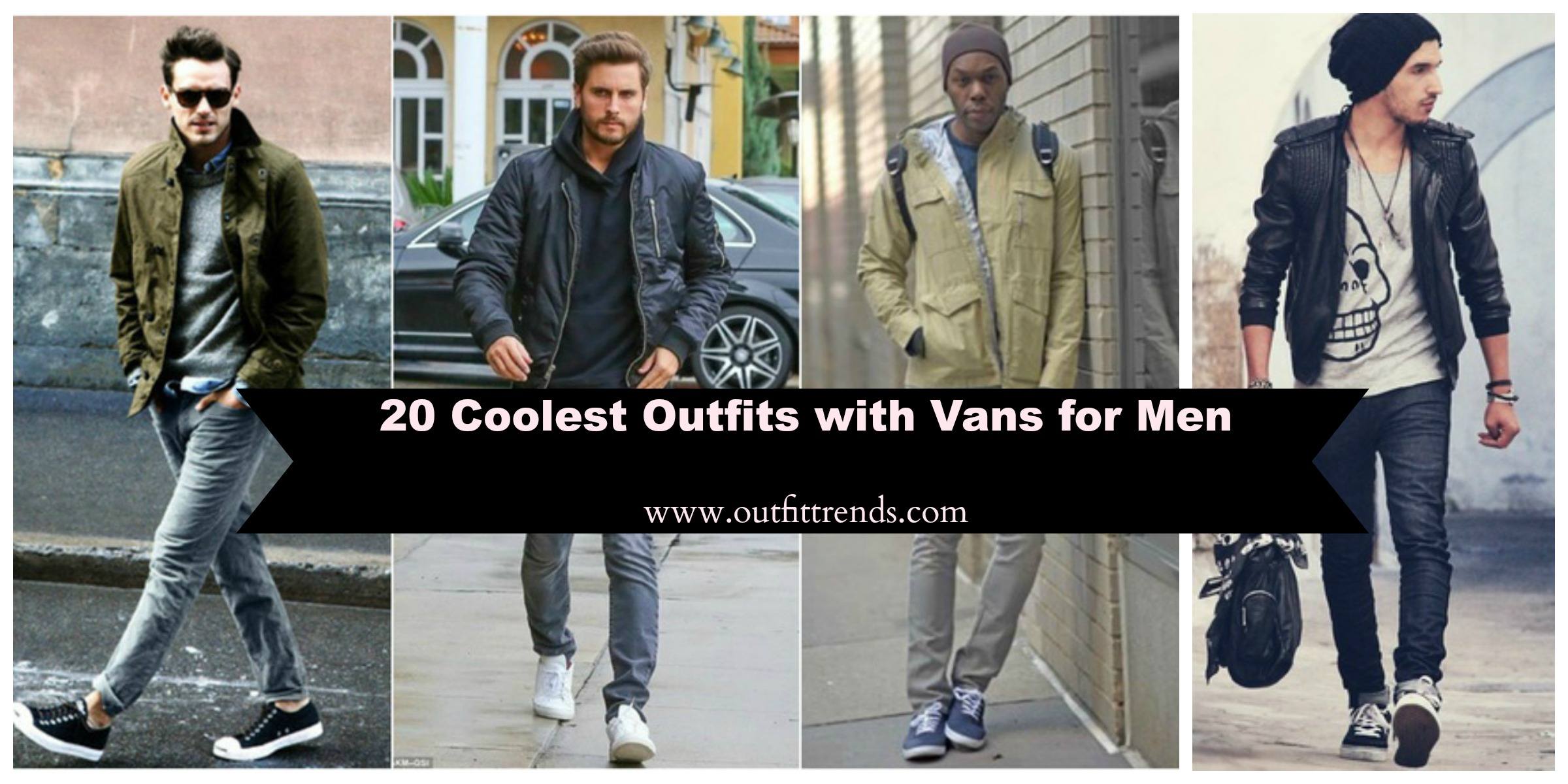 Men Outfits with Vans,20 Fashionable Ways to Wear Vans Shoes