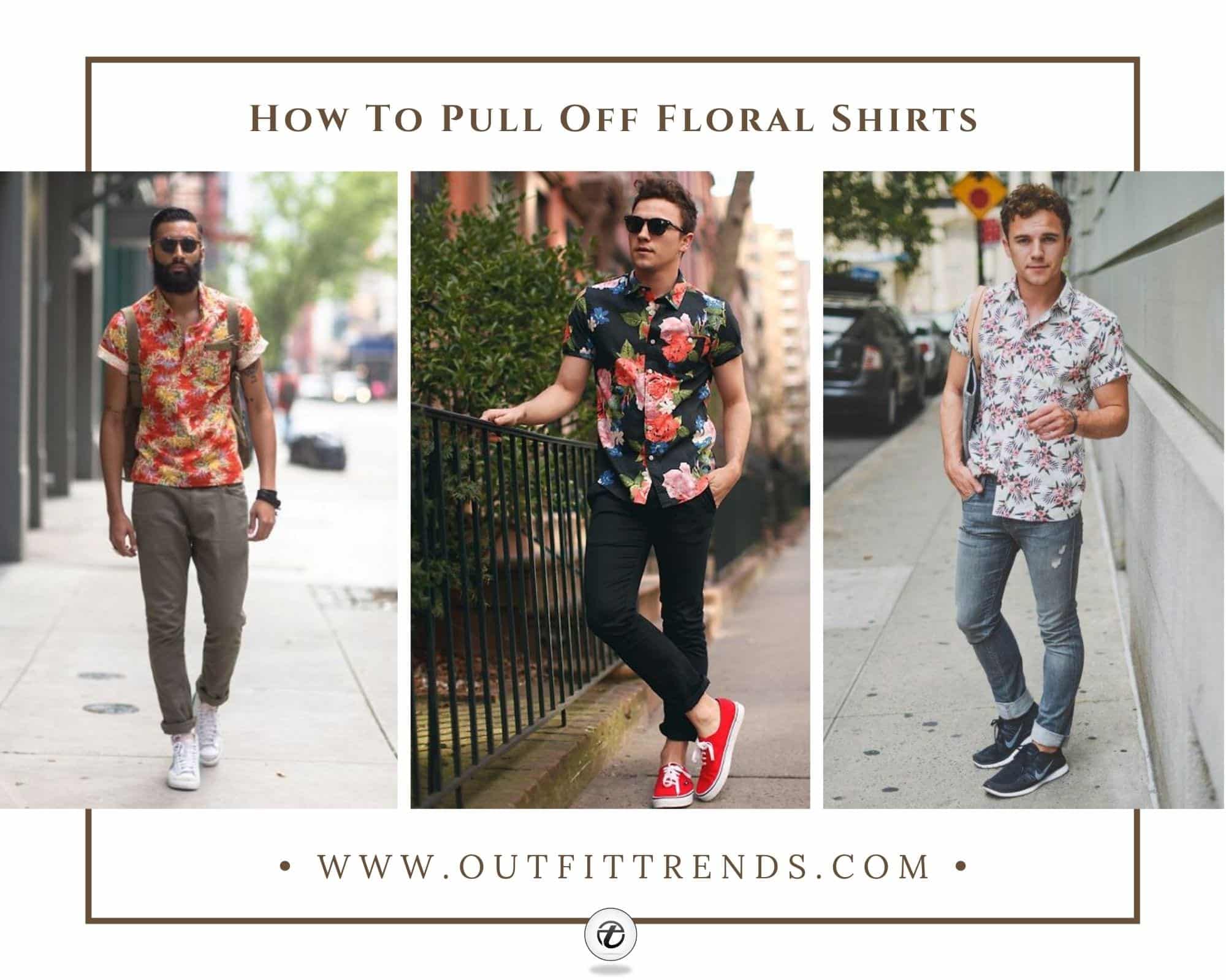 floral shirt outfits for men