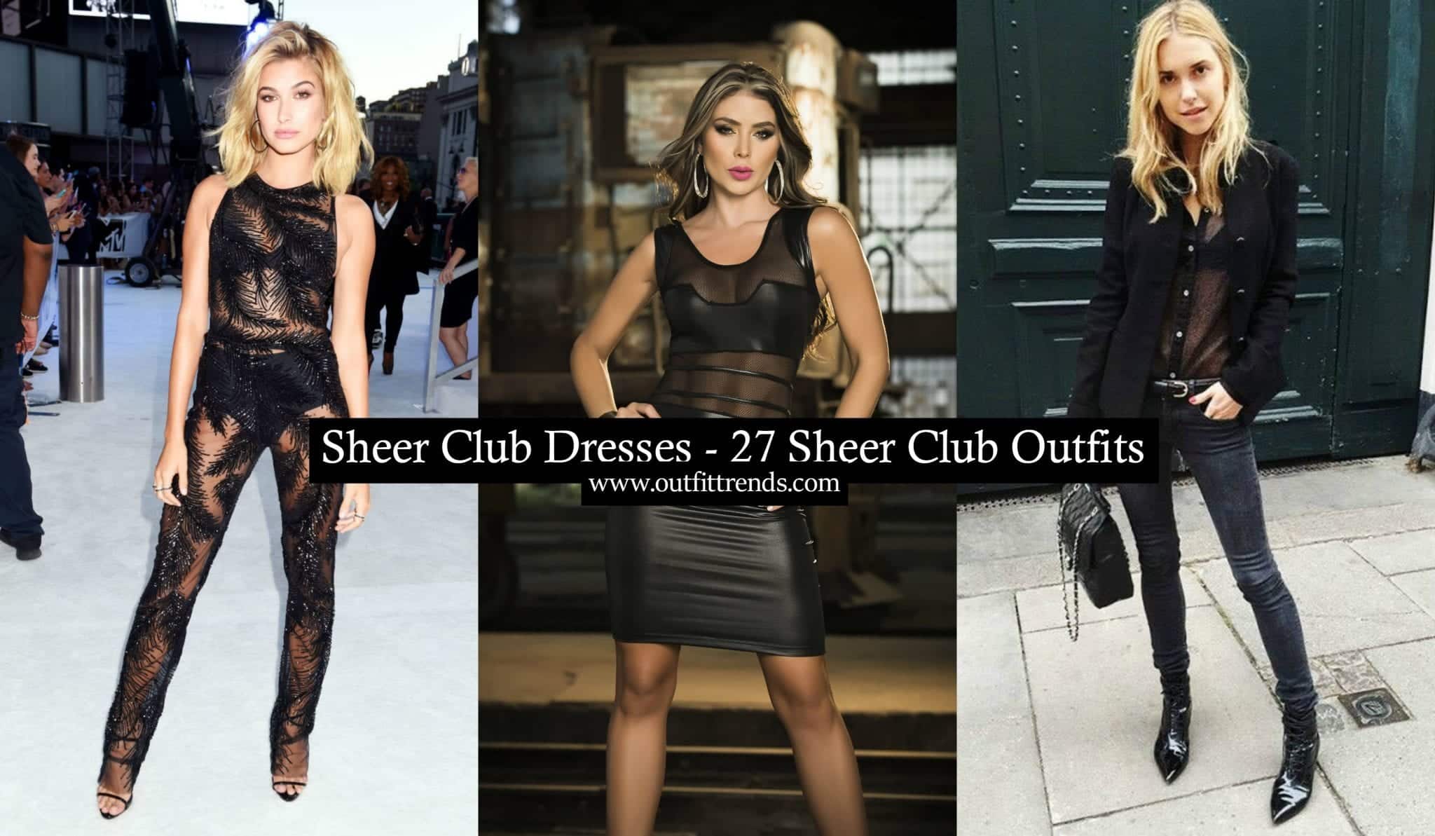 Girls Sheer Club Dresses - 27 Sheer Outfits for Clubbing