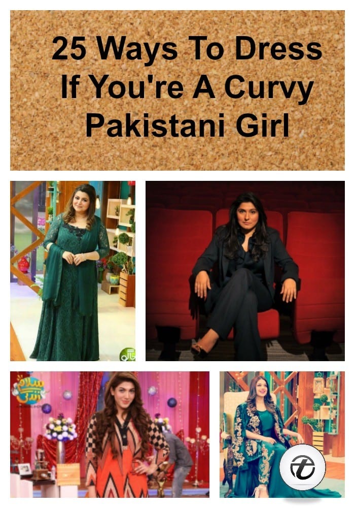25 Ways to Dress if You're a Curvy Pakistani Girl