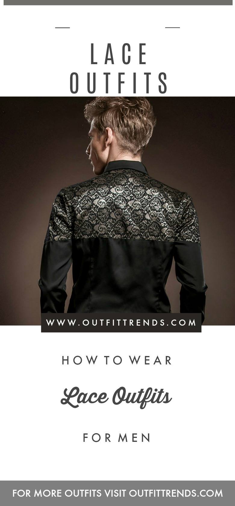 Lace Outfits for Men 27 Best Ways to Wear Guys Lace Outfits