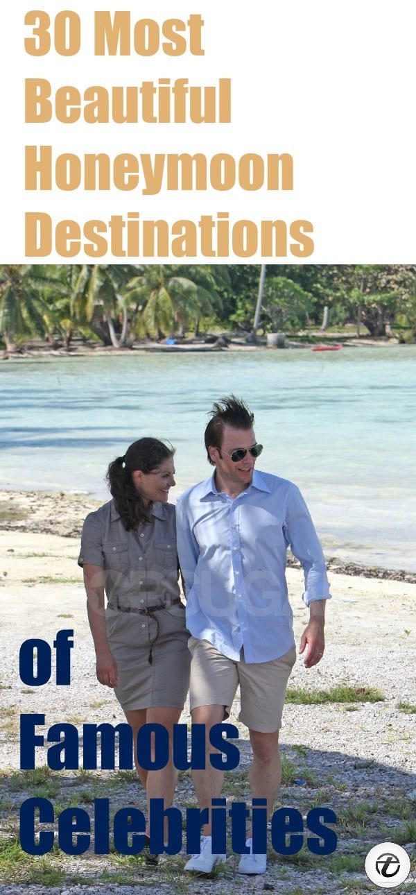 30 Most Beautiful Honeymoon Destinations of Famous Celebrities