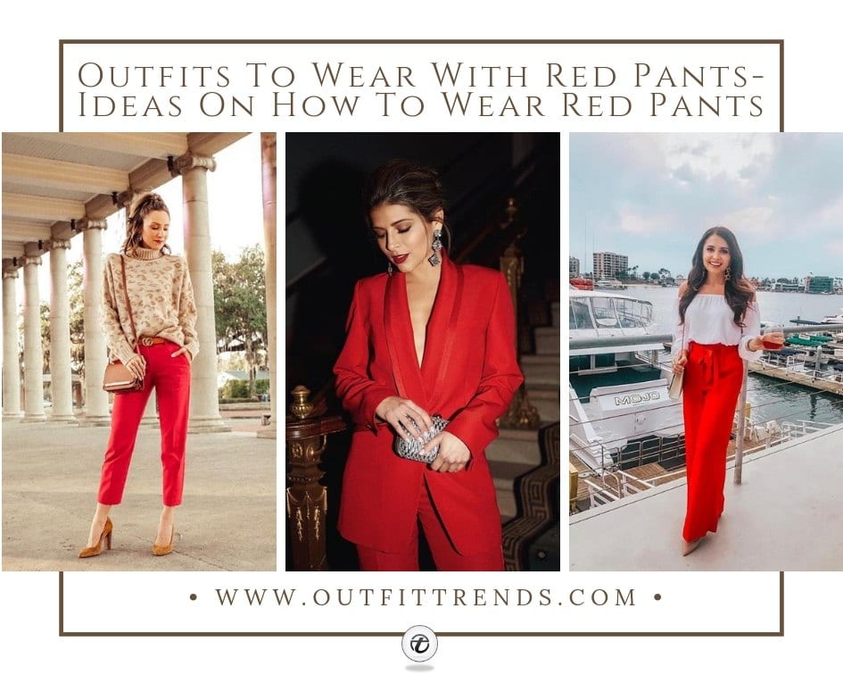 Outfits To Wear With Red Pants-20 Ideas On How To Wear Red Pants