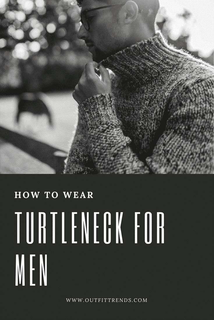 2019 year - Men Turtleneck Style-23 Ideas How to Wear Turtleneck For Men 2019 year