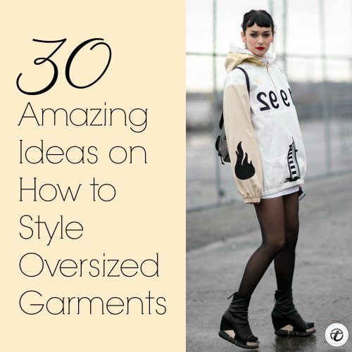 How To Wear Oversized Outfits? 30 Outfit Ideas