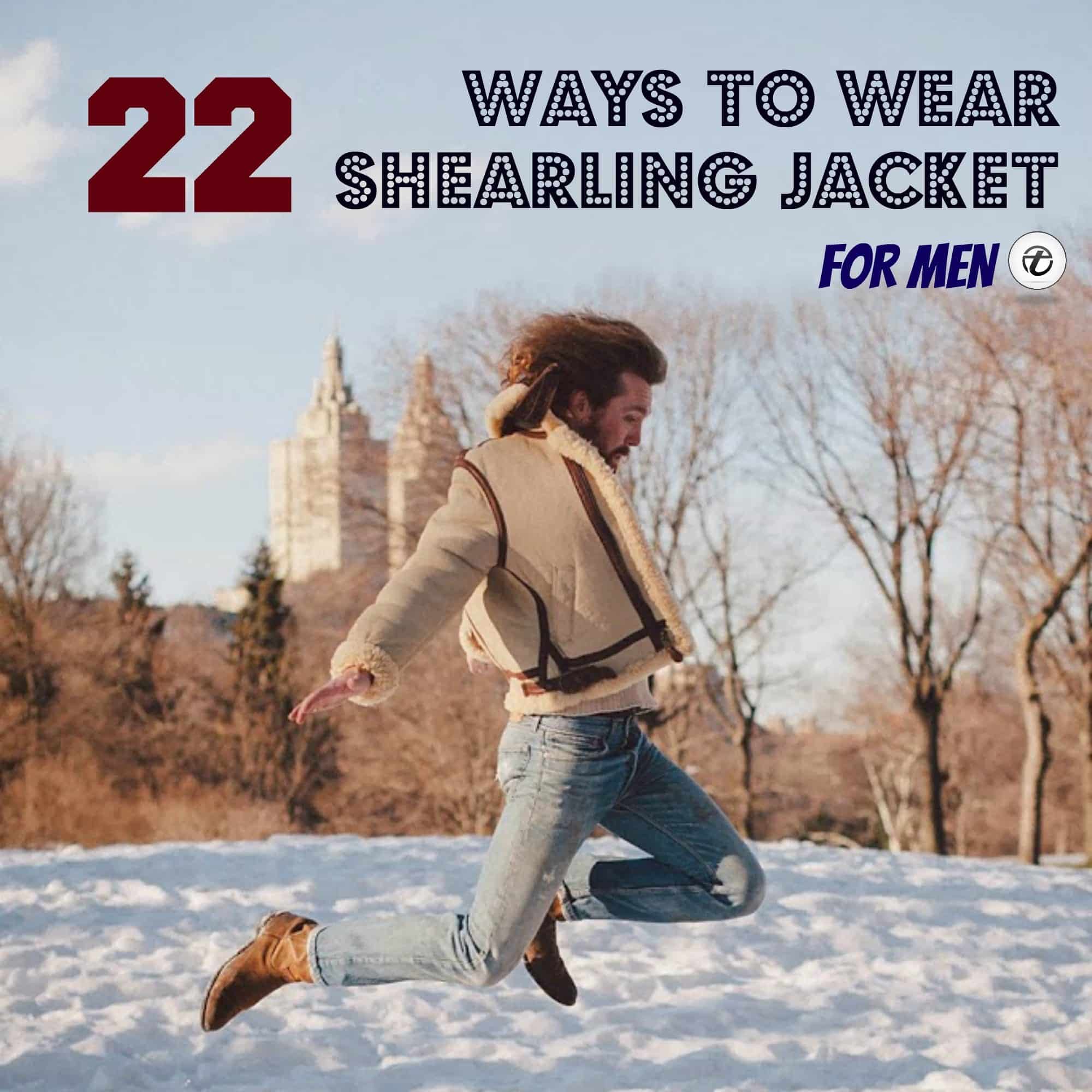 Men Shearling Jacket Outfits-22 Ways To Wear Shearling Jacket