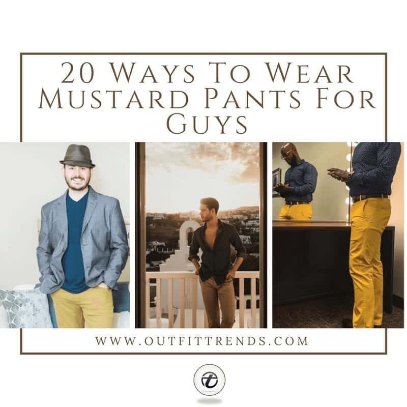 Top 20 Men's Outfit with Mustard Pants To Wear in 2018