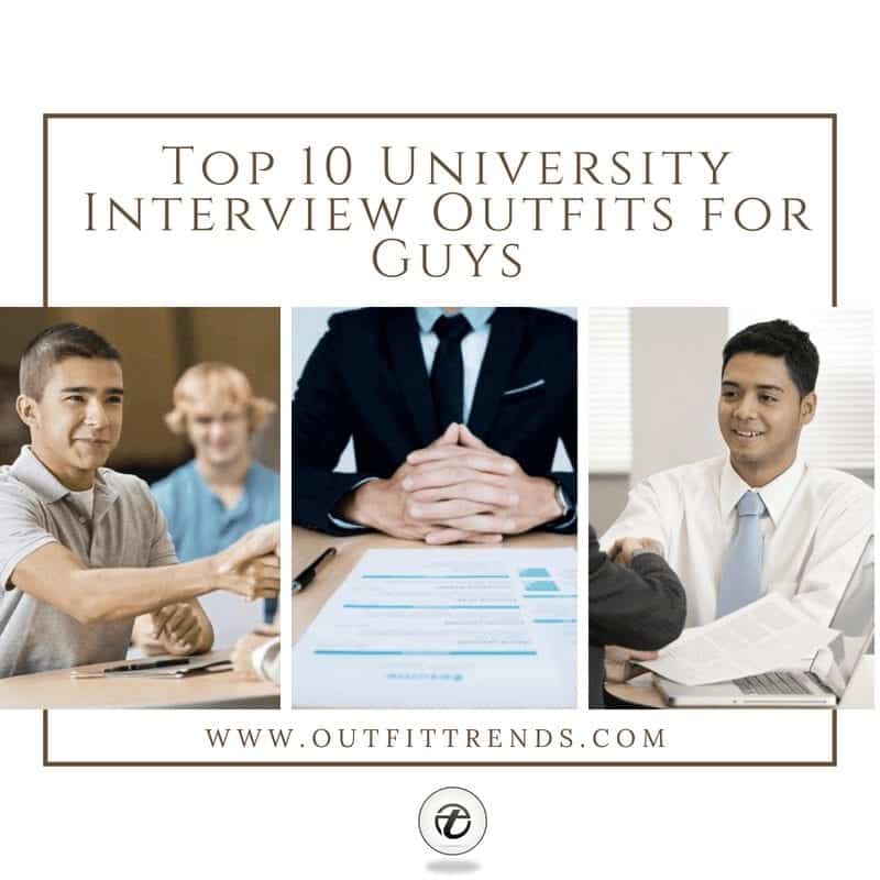 How to Dress Up for University Interview?10 Best Outfits for Men