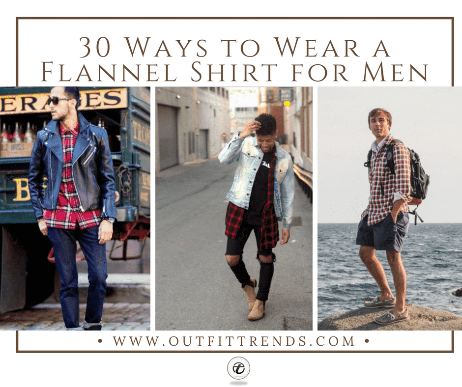 30 Ideas How to Wear a Flannel Shirt for Men Stylishly