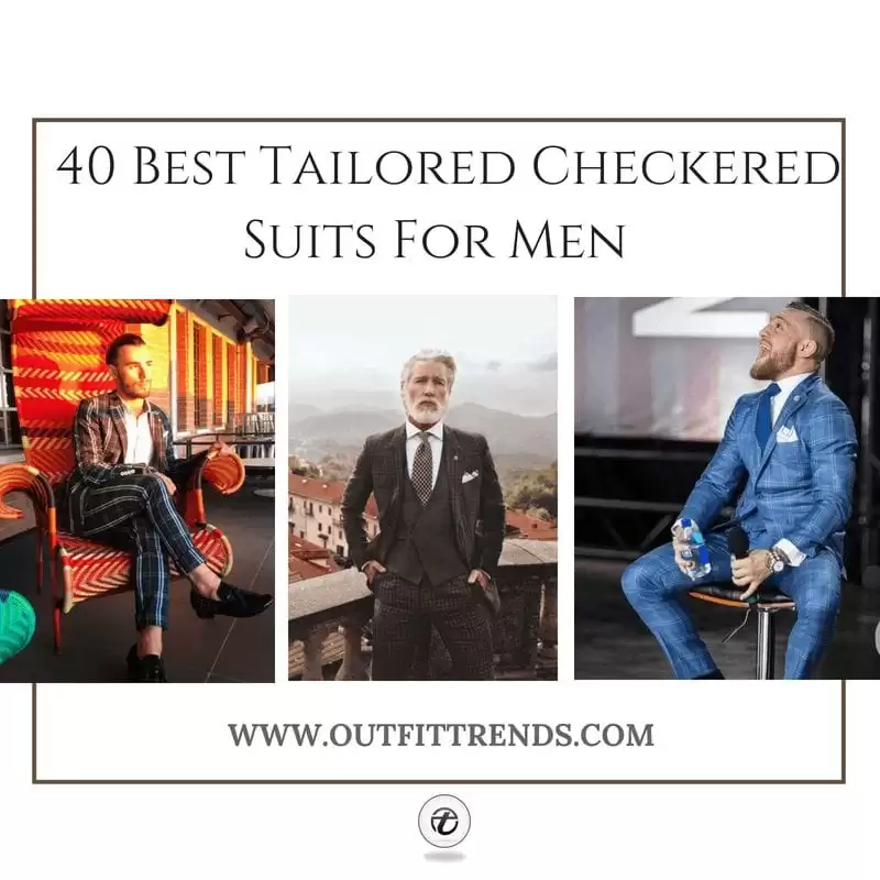 40 Best Tailored Checkered Suits Outfit Ideas for Men