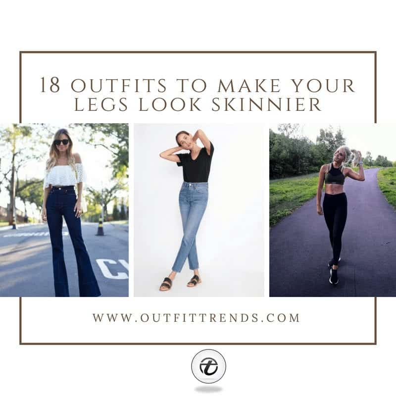 18 Outfits To Make Your Legs Look Thinner- How to Look Thin?