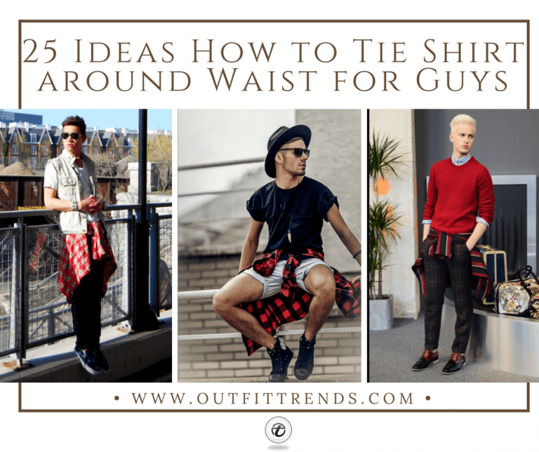 25 Ideas How to Tie Shirt around Waist for Guys