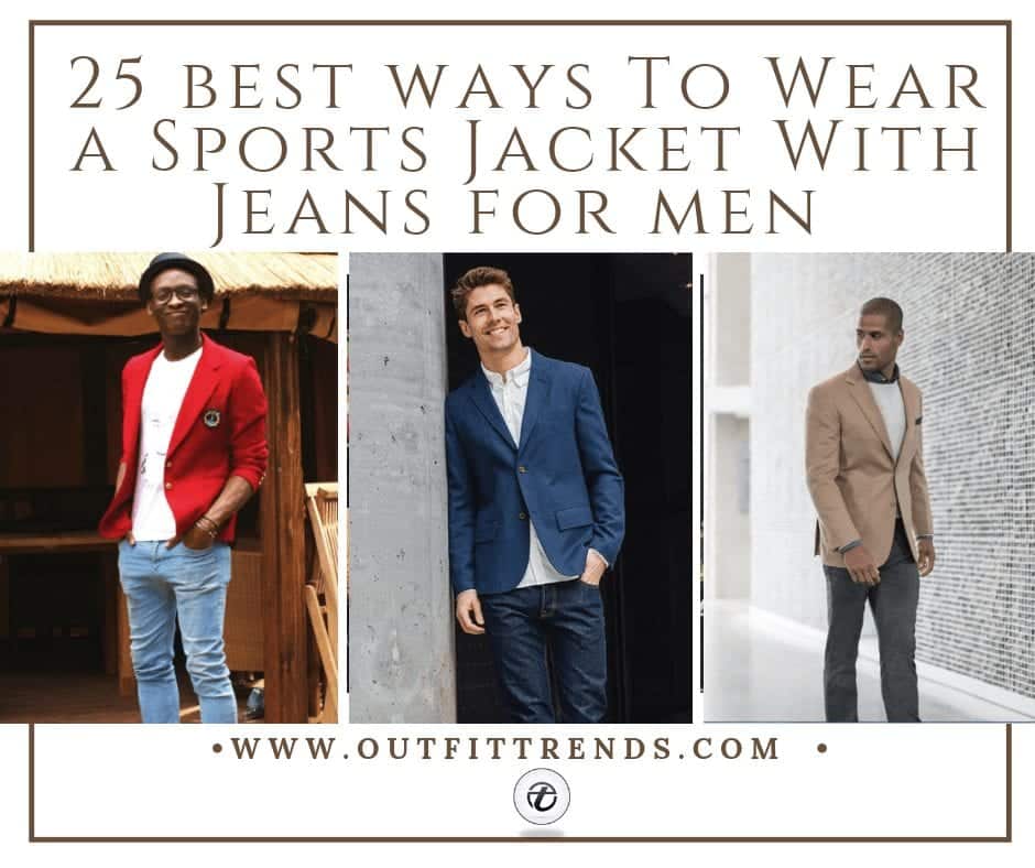 How To Wear a Jacket Jeans–25 for Men