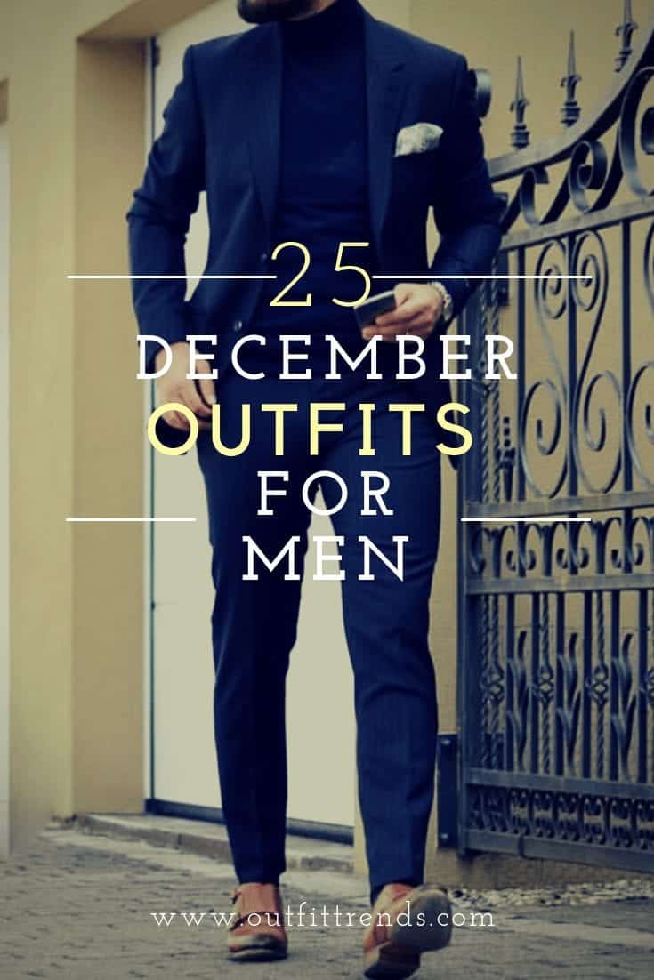 25 Best December Outfit Ideas for Men