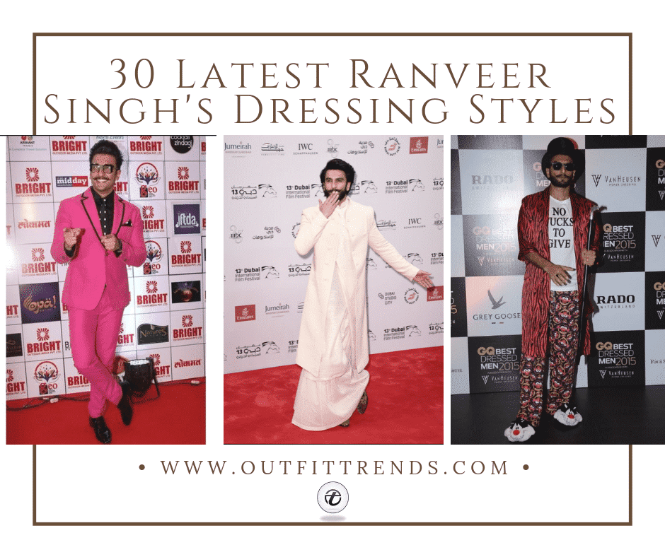 Ranveer Singh's Dressing Styles – 30 Latest Looks of Ranveer