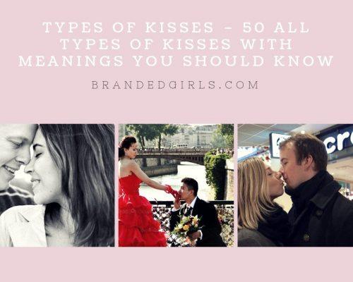 Types of Kisses – 50 All Types of Kisses with Meanings To Know