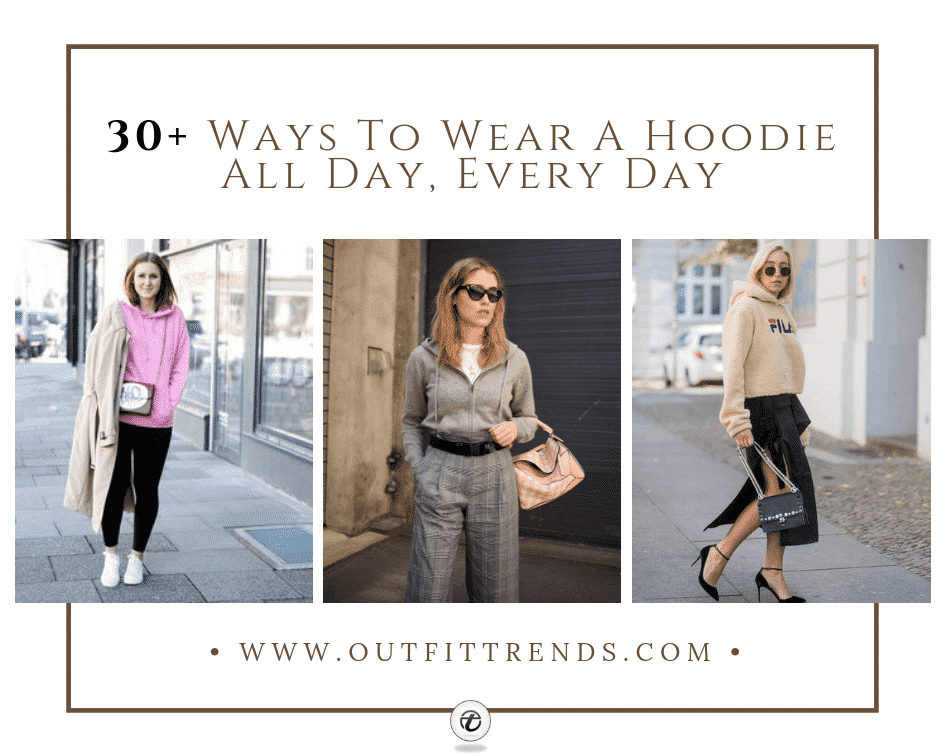 Outfits With Hoodies- 40 Ideas How to Wear Hoodies for Women