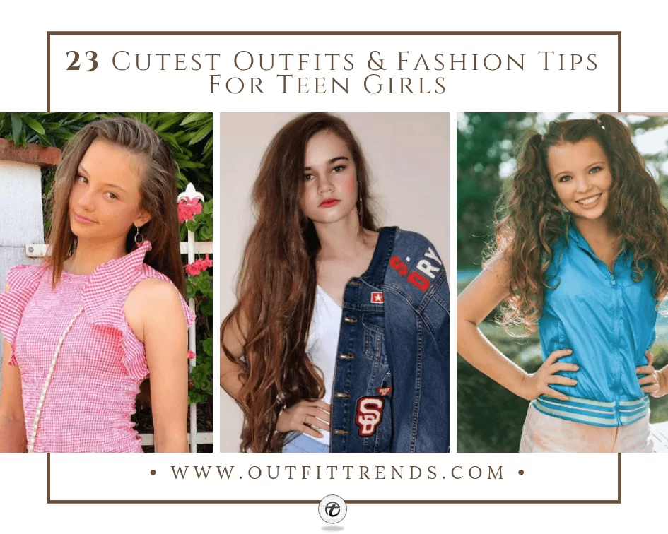 23 Cute Outfit Ideas for Teenage Girls 23 Cute Outfit Ideas for Teenage Girls