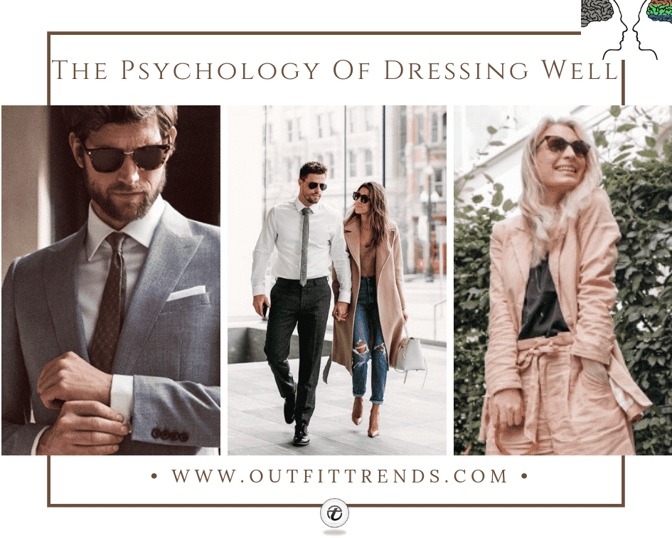 The Psychology of Dressing Well- How Clothes Affect Behavior The Psychology of Dressing Well- How Clothes Affect Behavior