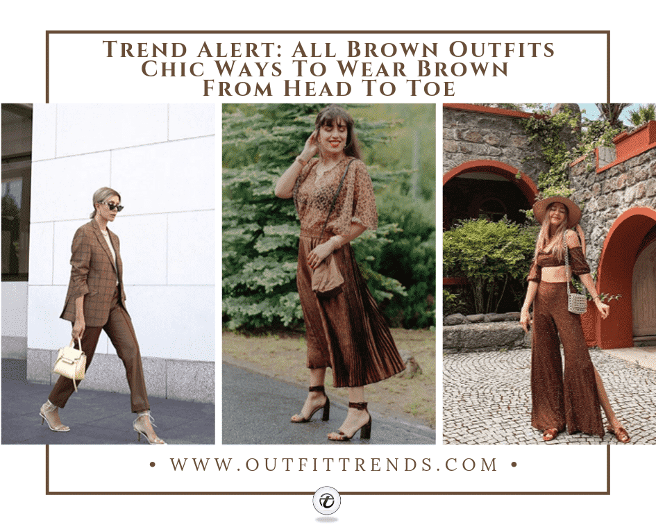 All-Brown Outfits-28 Ideas On How To Wear Brown Clothes
