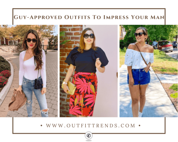 Outfits Men Love on Women - 20 Outfits He Wants you to Wear