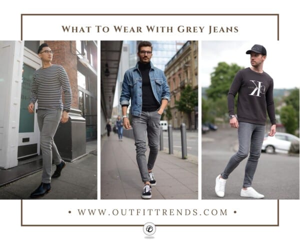 How To Wear Grey Jeans for Men ? 20 Outfit Ideas