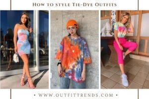 Tie-Dye Outfits - 30 ideas on How to Wear Tie-Dye Outfits