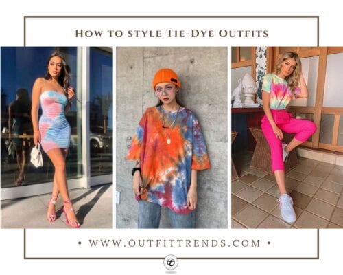 How to Wear Tie-Dye? 30 Outfit Ideas with Styling Tips